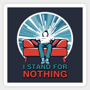 I Stand for Nothing Sticker